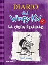 Diario del Wimpy Kid 5--La cruda realidad / the Ugly Truth